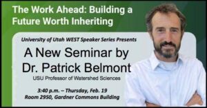 Climate activist Dr. Patrick Belmont to offer reflective seminar at University of Utah on Feb. 19